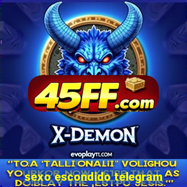 sexo escondido telegram